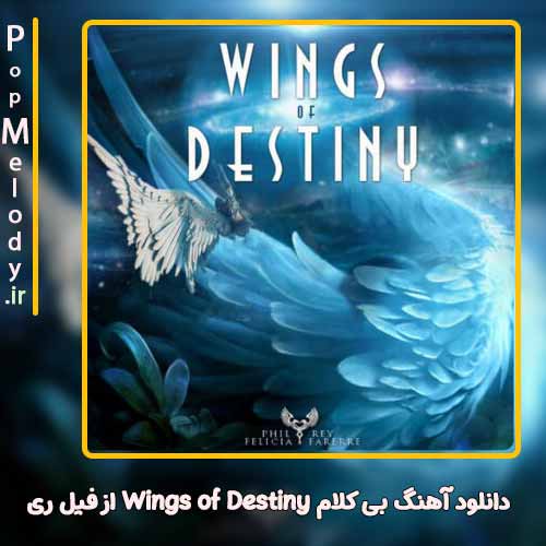 دانلود آهنگ فیل ری Wings of Destiny